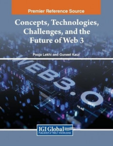 Concepts, Technologies, Challenges, and the Future of Web 3 by Pooja Lekhi