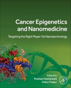 Cancer Epigenetics and Nanomedicine by Prashant Kesharwani