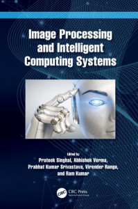 Image Processing and Intelligent Computing Systems by Prateek Singhal (Hardback)