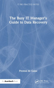 The Busy IT Manager's Guide to Data Recovery by Preston De Guise (Hardback)