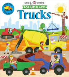 Pop-Up Places: Trucks by Priddy Books (Boardbook)