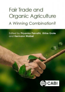 Fair Trade and Organic Agriculture: A Winning Combination? by Priyanka Parvathi (Leibniz University Hannover, Germany) (Hardback)