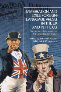 Immigration and Exile Foreign-Language Press in the UK and in the US by Stéphanie Prévost (Hardback)