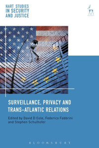 Surveillance, Privacy and Trans-Atlantic Relations by David Cole