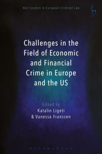 Challenges in the Field of Economic and Financial Crime in Europe and the US by Professor Katalin Ligeti