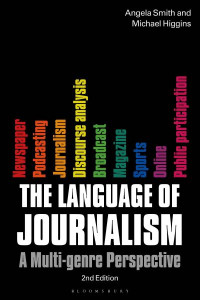 The Language of Journalism: A Multi-Genre Perspective by Professor Angela Smith (Senior Lecturer, University of Sunderland, UK)