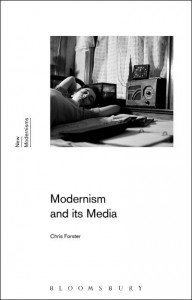 Modernism and Its Media by Chris Forster