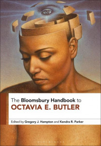 The Bloomsbury Handbook to Octavia E. Butler by Gregory Jerome Hampton