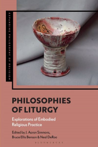 Philosophies of Liturgy by J. Aaron Simmons (Hardback)