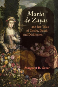 María De Zayas and Her Tales of Desire, Death and Disillusion (Book 3) by Margaret R. Greer (Hardback)