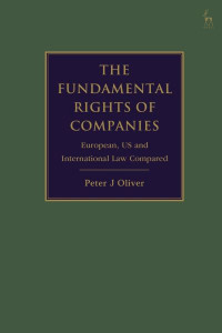 The Fundamental Rights of Companies by Peter J. Oliver (Hardback)