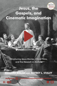 Jesus, the Gospels and Cinematic Imagination by Richard G. Walsh