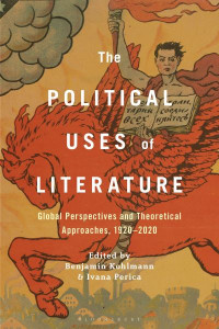 The Political Uses of Literature by Benjamin Kohlmann (Hardback)