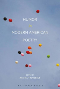 Humor in Modern American Poetry by Rachel Trousdale