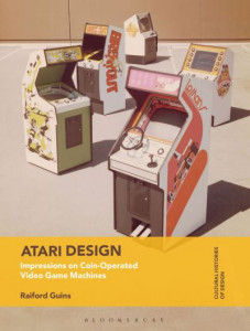 Atari Design by Raiford Guins (Hardback)