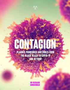 Contagion: Plagues, Pandemics and Cures from the Black Death to Covid-19 and Beyond by Prof Richard Gunderman