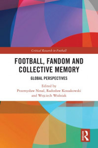 Football, Fandom and Collective Memory by Przemyslaw Nosal (Hardback)