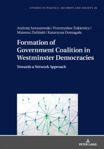 Formation of Government Coalition in Westminster Democracies by Andrzej Antoszewski (Hardback)
