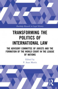 Transforming the Politics of International Law by P. Sean Morris