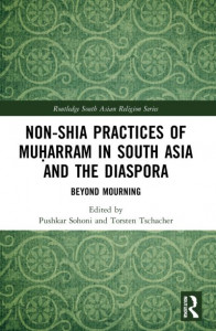 Non-Shia Practices of Muharram in South Asia and the Diaspora by Pushkar Sohoni
