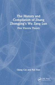 The History and Compilation of Zhang Zhongjing's Wu Zang Lun by Qiang Cao (Hardback)