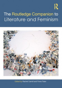 The Routledge Companion to Literature and Feminism by Rachel Carroll (Hardback)