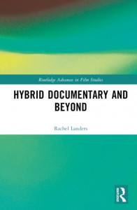 Hybrid Documentary and Beyond by Rachel Landers (Hardback)
