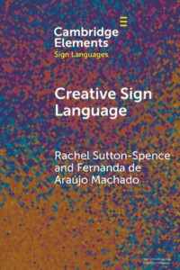 Creative Sign Language by Rachel Sutton-Spence