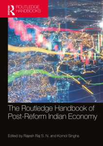 The Routledge Handbook of Post-Reform Indian Economy by S. N. Rajesh Raj