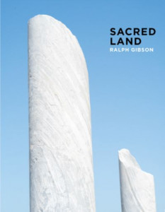 Ralph Gibson: Sacred Land by Ralph Gibson (Hardback)