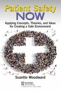 Patient Safety Now by Suzette Woodward