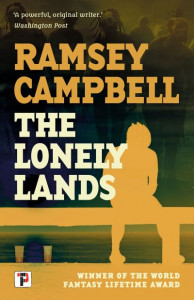 The Lonely Lands by Ramsey Campbell (Hardback)