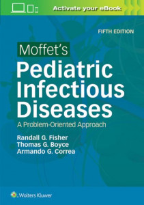 Moffet's Pediatric Infectious Diseases by Randall G. Fisher