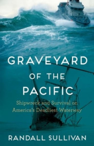 Graveyard of the Pacific by Randall Sullivan