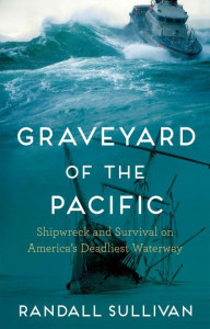 Graveyard of the Pacific by Randall Sullivan (Hardback)