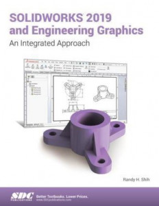 SolidWorks 2019 and Engineering Graphics by Randy H. Shih