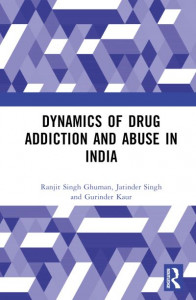 Dynamics of Drug Addiction and Abuse in India by Ranjit Singh Ghuman (Hardback)