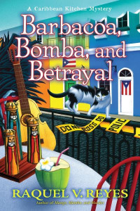 Barbacoa, Bomba, And Betrayal by Raquel V. Reyes (Hardback)