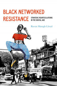 Black Networked Resistance by Raven Maragh-Lloyd (Hardback)
