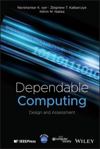 Dependable Computing by Ravishankar K. Iyer (Hardback)