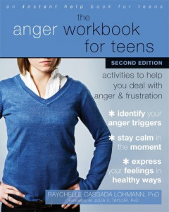 The Anger Workbook for Teens by Raychelle Cassada Lohmann