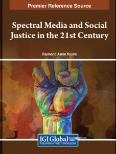 Spectral Media and Social Justice in the 21st Century by Raymond Aaron Younis (Hardback)