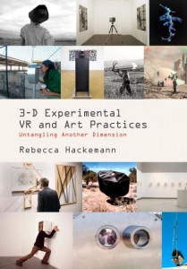 3-D Experimental VR and Art Practices by Rebecca Hackemann