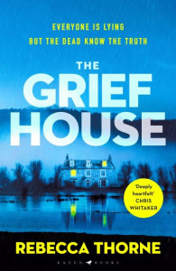 The Grief House by Rebecca Thorne (Hardback)
