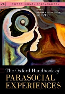 The Oxford Handbook of Parasocial Experiences by Rebecca Tukachinsky Forster (Hardback)