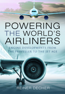 Powering the World's Airliners by Reiner Decher (Hardback)