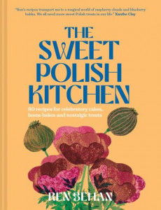 The Sweet Polish Kitchen by Ren Behan (Hardback)