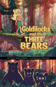 Goldilocks and the Three Bears by Renee Biermann