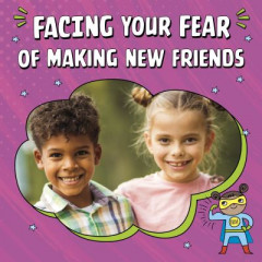 Facing Your Fear of Making New Friends by Renee Biermann (Hardback)