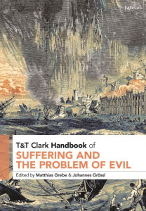 T&T Clark Handbook of Suffering and the Problem of Evil by Matthias Grebe (Hardback)